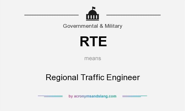 What does RTE mean? It stands for Regional Traffic Engineer