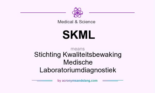 What does SKML mean? It stands for Stichting Kwaliteitsbewaking Medische Laboratoriumdiagnostiek