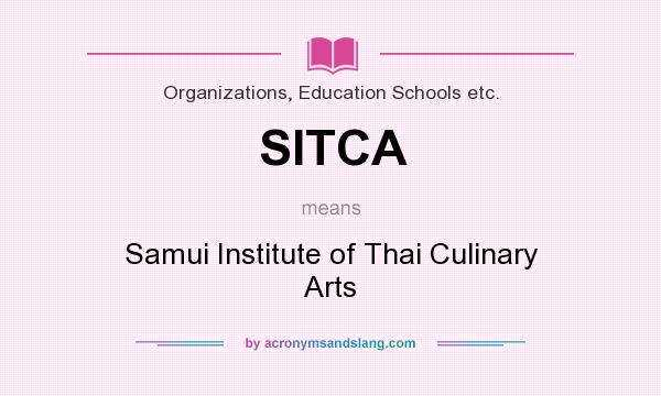What does SITCA mean? It stands for Samui Institute of Thai Culinary Arts