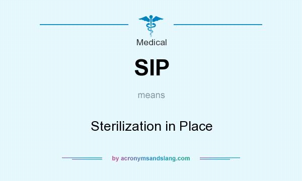 What does SIP mean? It stands for Sterilization in Place