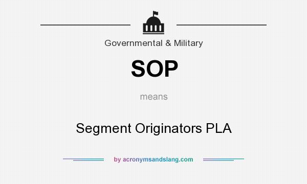 What does SOP mean? It stands for Segment Originators PLA