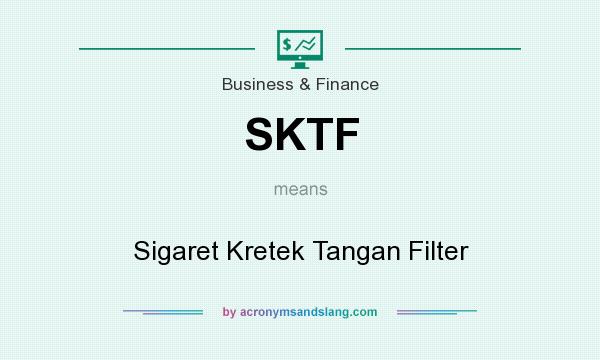 What does SKTF mean? It stands for Sigaret Kretek Tangan Filter