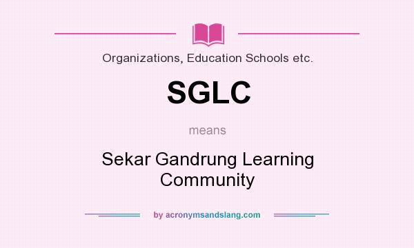 What does SGLC mean? It stands for Sekar Gandrung Learning Community