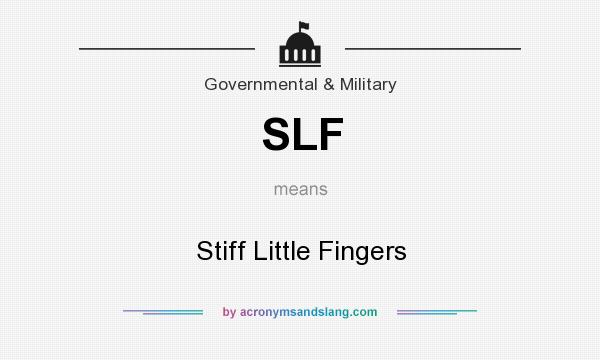 What does SLF mean? It stands for Stiff Little Fingers