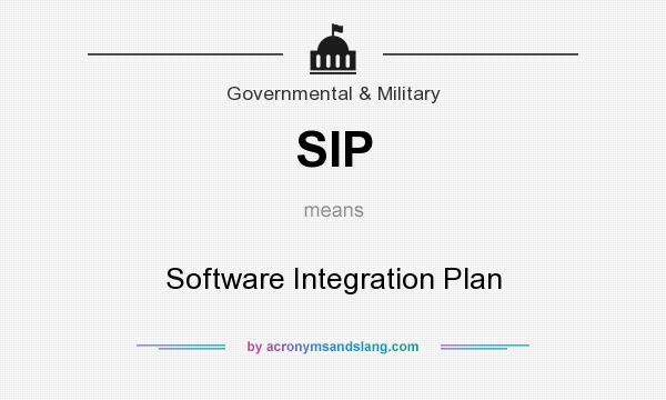 What does SIP mean? It stands for Software Integration Plan