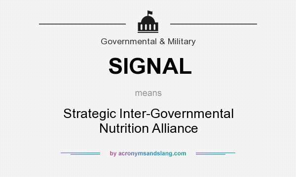 What does SIGNAL mean? It stands for Strategic Inter-Governmental Nutrition Alliance