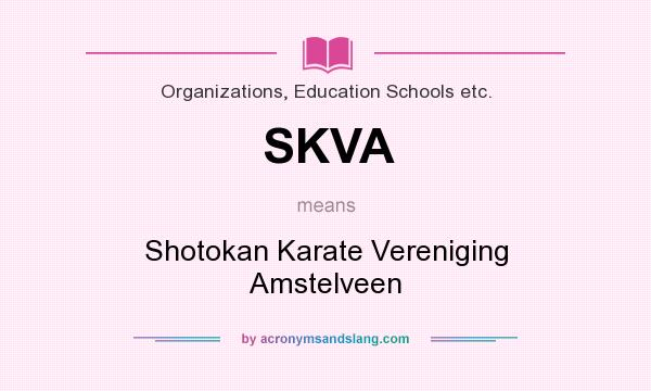What does SKVA mean? It stands for Shotokan Karate Vereniging Amstelveen