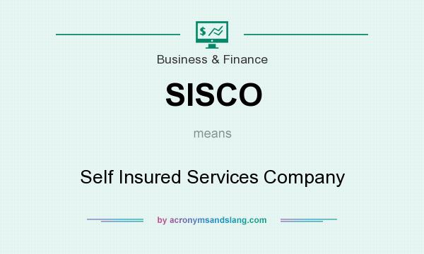 What does SISCO mean? It stands for Self Insured Services Company