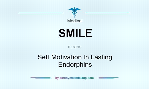 What does SMILE mean? It stands for Self Motivation In Lasting Endorphins