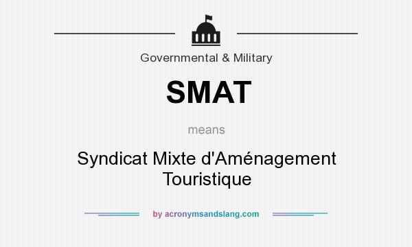 What does SMAT mean? It stands for Syndicat Mixte d`Aménagement Touristique