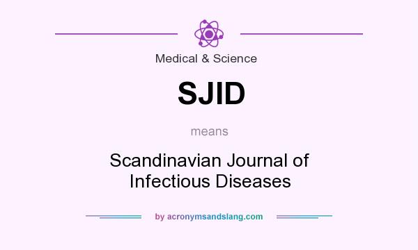 What does SJID mean? It stands for Scandinavian Journal of Infectious Diseases