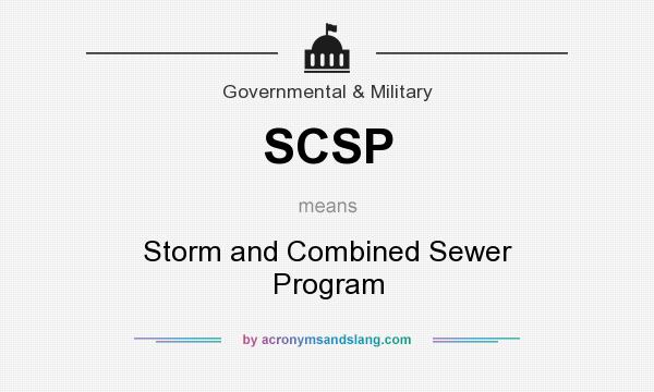 What does SCSP mean? It stands for Storm and Combined Sewer Program