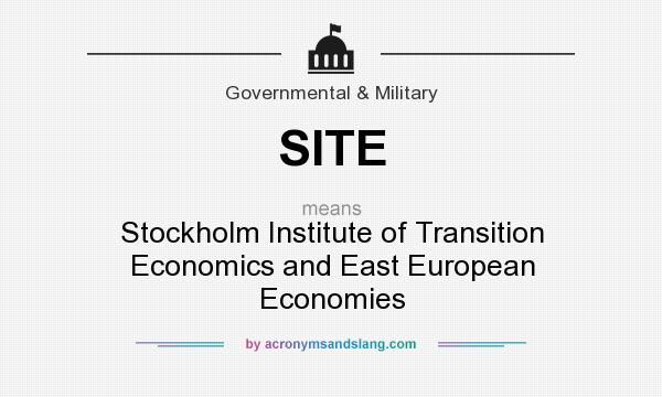 What does SITE mean? It stands for Stockholm Institute of Transition Economics and East European Economies