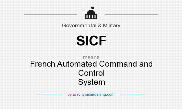 What does SICF mean? It stands for French Automated Command and Control System