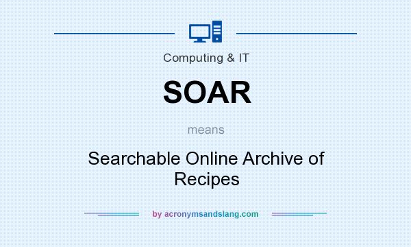 What does SOAR mean? It stands for Searchable Online Archive of Recipes