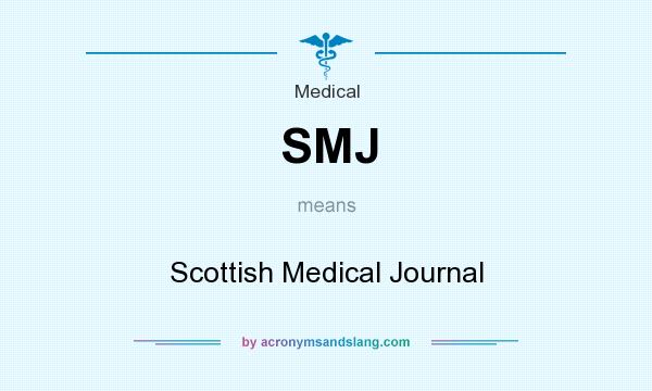 What does SMJ mean? It stands for Scottish Medical Journal