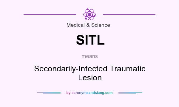 What does SITL mean? It stands for Secondarily-Infected Traumatic Lesion