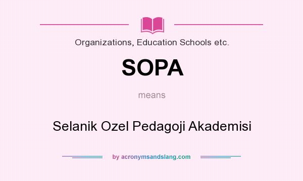 What does SOPA mean? It stands for Selanik Ozel Pedagoji Akademisi