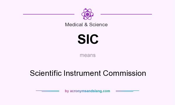 What does SIC mean? It stands for Scientific Instrument Commission