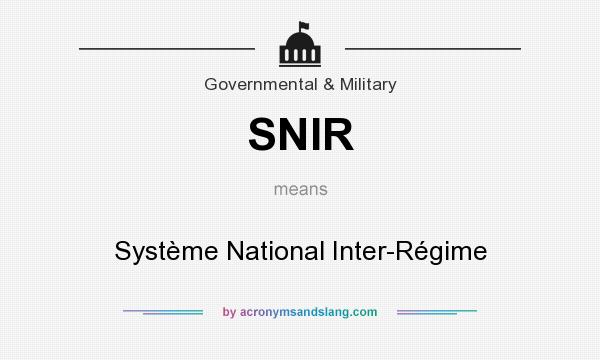 What does SNIR mean? It stands for Système National Inter-Régime