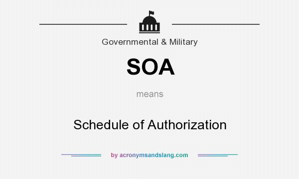 What does SOA mean? It stands for Schedule of Authorization