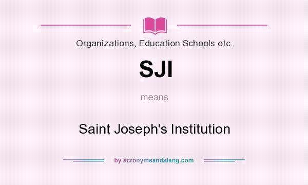 What does SJI mean? It stands for Saint Joseph`s Institution