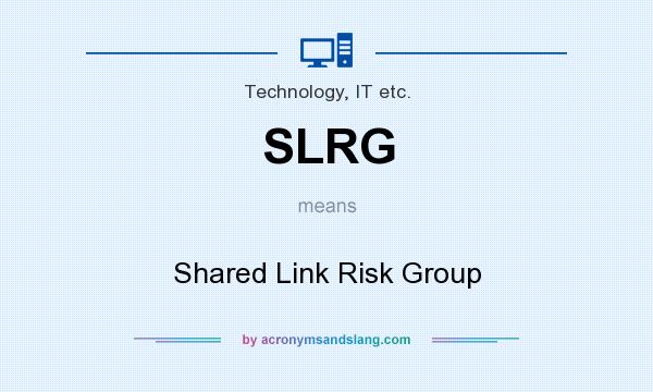 What does SLRG mean? It stands for Shared Link Risk Group