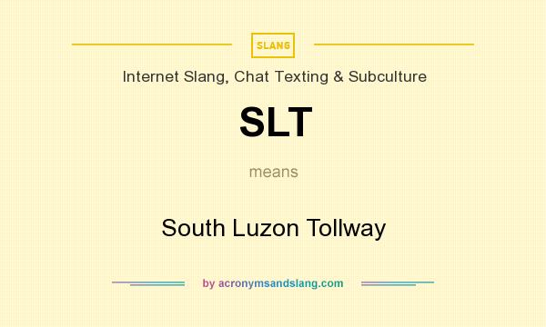 What does SLT mean? It stands for South Luzon Tollway