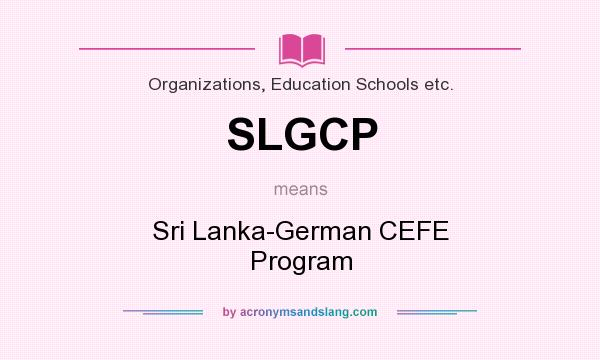 What does SLGCP mean? It stands for Sri Lanka-German CEFE Program