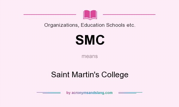 What does SMC mean? It stands for Saint Martin`s College