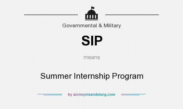 What does SIP mean? It stands for Summer Internship Program