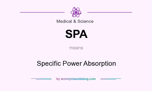 What does SPA mean? It stands for Specific Power Absorption