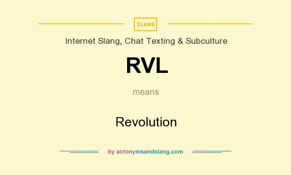 What does RVL mean? It stands for Revolution