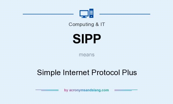 What does SIPP mean? It stands for Simple Internet Protocol Plus