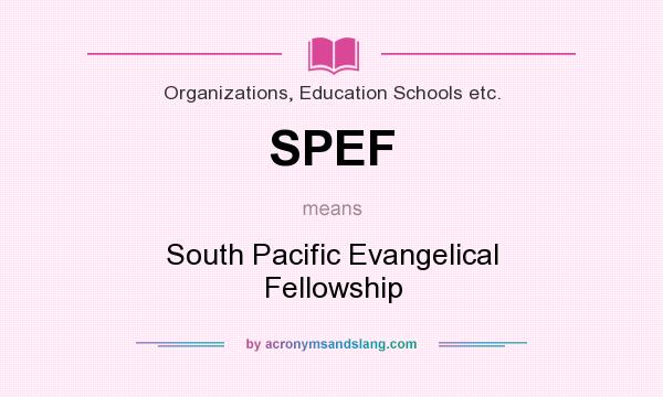 What does SPEF mean? It stands for South Pacific Evangelical Fellowship