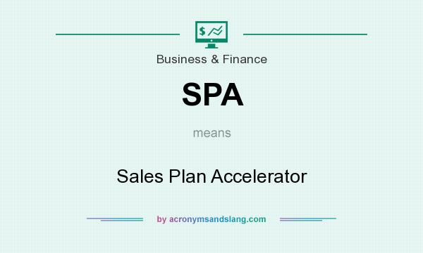 What does SPA mean? It stands for Sales Plan Accelerator