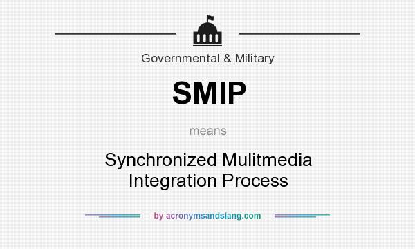 What does SMIP mean? It stands for Synchronized Mulitmedia Integration Process