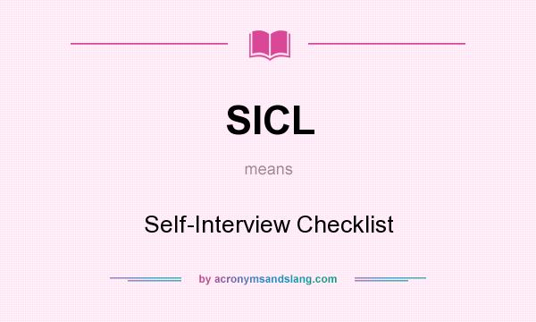 What does SICL mean? It stands for Self-Interview Checklist