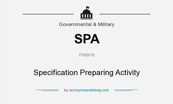 What does SPA mean? It stands for Specification Preparing Activity