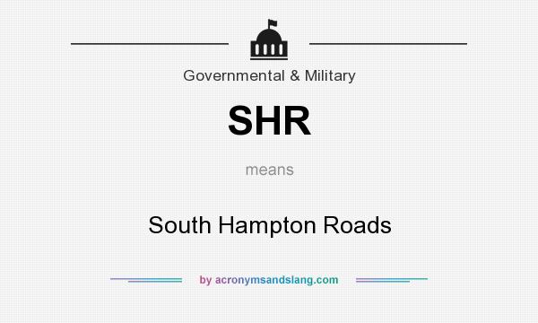 What does SHR mean? It stands for South Hampton Roads