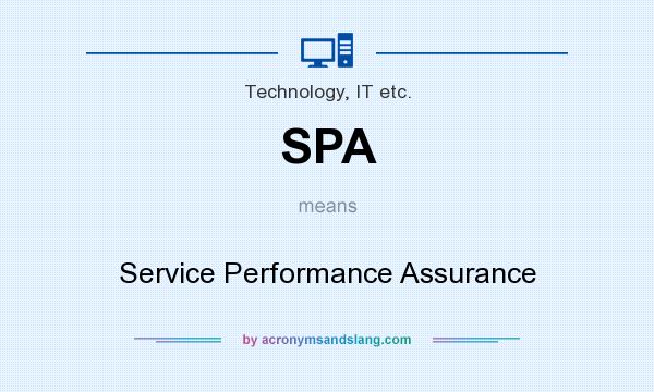 What does SPA mean? It stands for Service Performance Assurance