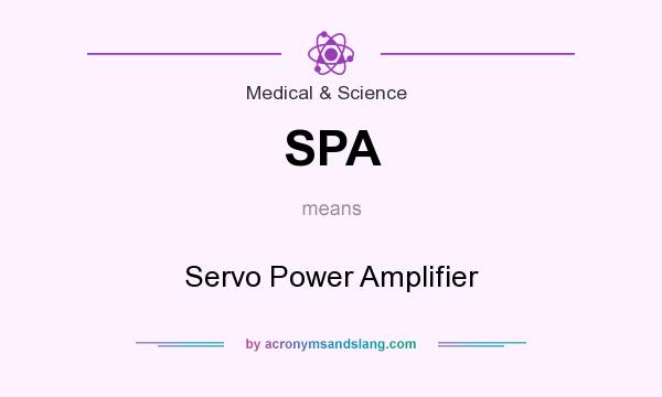 What does SPA mean? It stands for Servo Power Amplifier
