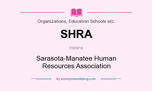 What does SHRA mean? It stands for Sarasota-Manatee Human Resources Association