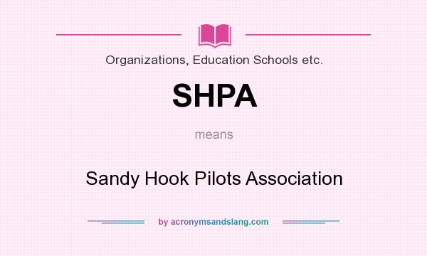 What does SHPA mean? It stands for Sandy Hook Pilots Association