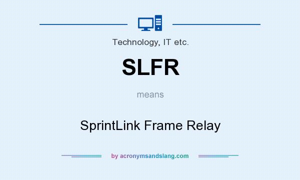 What does SLFR mean? It stands for SprintLink Frame Relay