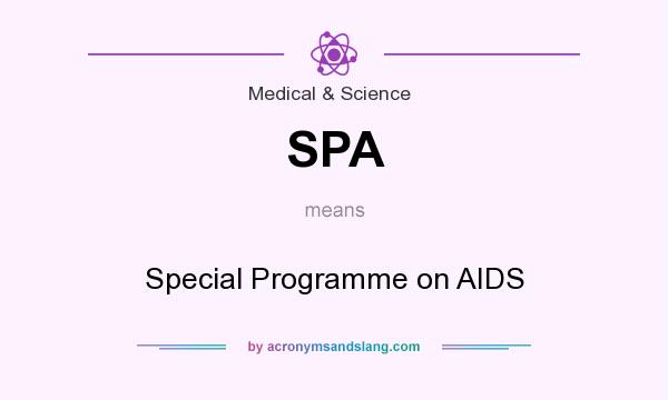 What does SPA mean? It stands for Special Programme on AIDS