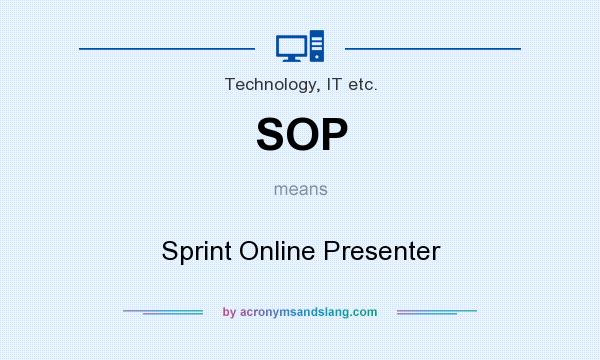 What does SOP mean? It stands for Sprint Online Presenter
