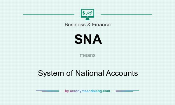 What does SNA mean? It stands for System of National Accounts