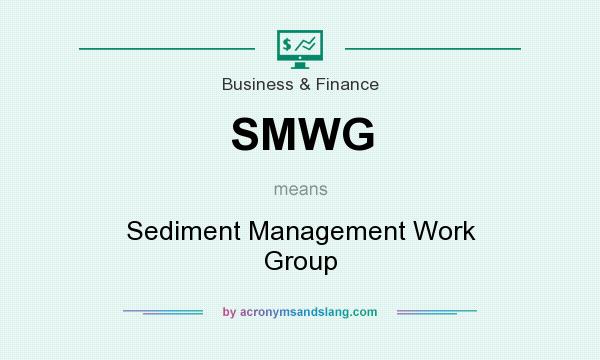 What does SMWG mean? It stands for Sediment Management Work Group