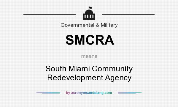 What does SMCRA mean? It stands for South Miami Community Redevelopment Agency